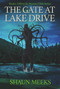 The Gate At Lake Drive by Shaun Meeks, Shaun Meeks, 9781925148770