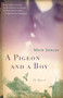 A Pigeon and a Boy (A Novel) by Meir Shalev, 9780805212143