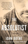 The Absolutist (A Novel) by John Boyne, 9781635421668