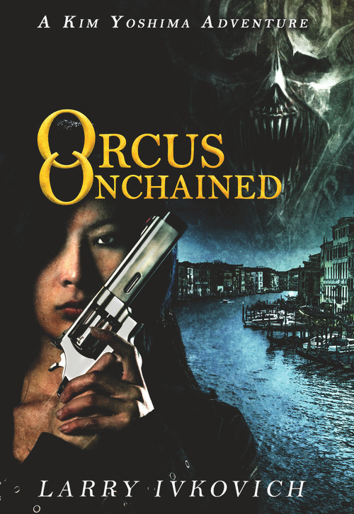 Orcus Unchained by Larry Ivkovich, 9781925496352