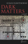 Dark Matters (A Novel) by Susan Hawthorne, 9781925581089