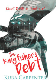 The Kingfisher's Debt by Kura Carpenter, 9781925759853