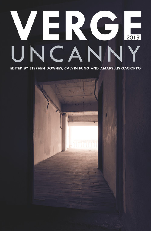 Verge 2019 (Uncanny) by Stephen Downes, Calvin Fung, Amaryllis Gacioppo, 9781925835373