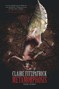 Metamorphosis (Short Stories) by Claire Fitzpatrick, 9781925956085