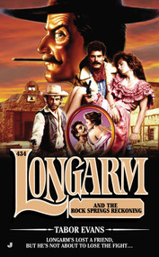 Longarm #434 (Longarm and the Rock Springs Reckoning) by Tabor Evans, 9780515154887