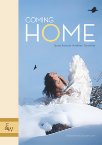 Coming Home (Stories from the Northwest Territories) by Richard Van Camp, 9781926531274
