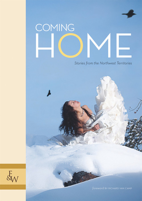 Coming Home (Stories from the Northwest Territories) by Richard Van Camp, 9781926531274