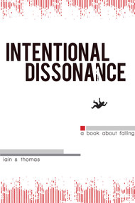 Intentional Dissonance by Iain  S. Thomas, 9781926760865