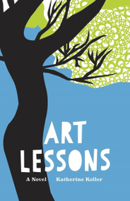 Art Lessons by Katherine Koller, 9781927855492