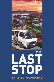 The Last Stop by Thabiso Mofokeng, 9781928337430