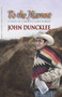 To the Harvest (A Novel of a Migrant Farm Worker) by John Duncklee, 9781930584648