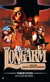 Longarm #399 (Longarm and the Grand Canyon Murders) by Tabor Evans, 9780515150377