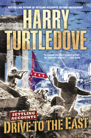 Drive to the East (Settling Accounts, Book Two) by Harry Turtledove, 9780345464064