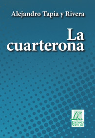 La cuarterona by Alejandro Tapia y Rivera, 9781931928670