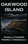 Oakwood Island by Angella Cormier, Pierre C Arseneault, 9781932926538