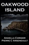 Oakwood Island by Angella Cormier, Pierre C Arseneault, 9781932926538