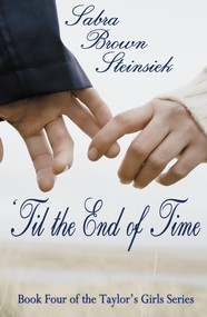 'Til the End of Time by Sabra Brown Steinsiek, 9781932926897