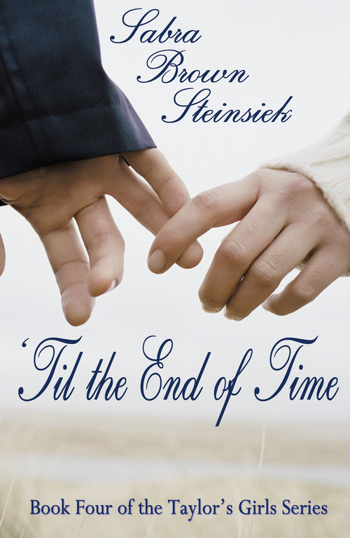 'Til the End of Time by Sabra Brown Steinsiek, 9781932926897