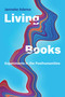 Living Books (Experiments in the Posthumanities) by Janneke Adema, 9780262046022