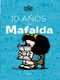 10 años con Mafalda / 10 years with Mafalda by Quino, 9786073128018