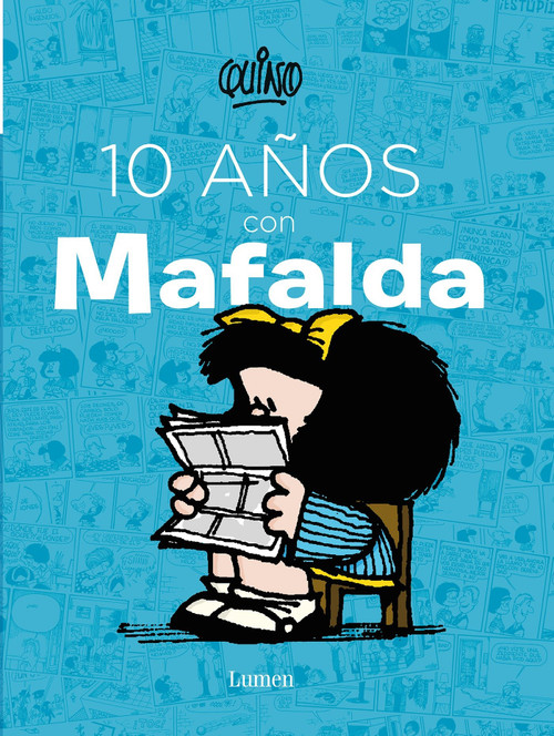 10 años con Mafalda / 10 years with Mafalda (Spanish Edition) by Quino, 9786073128018