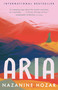 Aria (A Novel) by Nazanine Hozar, 9780593081372