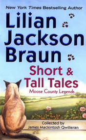 Short and Tall Tales: Moose County Legends by Lilian Jackson Braun, 9780515136357