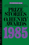 Prize Stories 1985 (The O. Henry Awards) by William Abrahams, 9780385194785