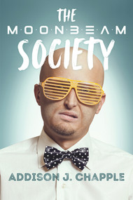 The Moonbeam Society by Addison J. Chapple, 9781933769806