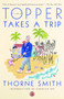 Topper Takes a Trip by Thorne Smith, Carolyn See, 9780375753077