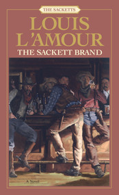 The Sackett Brand: The Sacketts (A Novel) by Louis L'Amour, 9780553276855