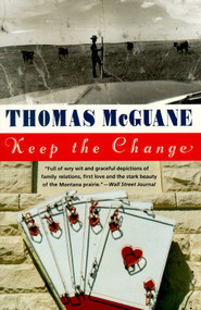 Keep the Change by Thomas McGuane, 9780679730330