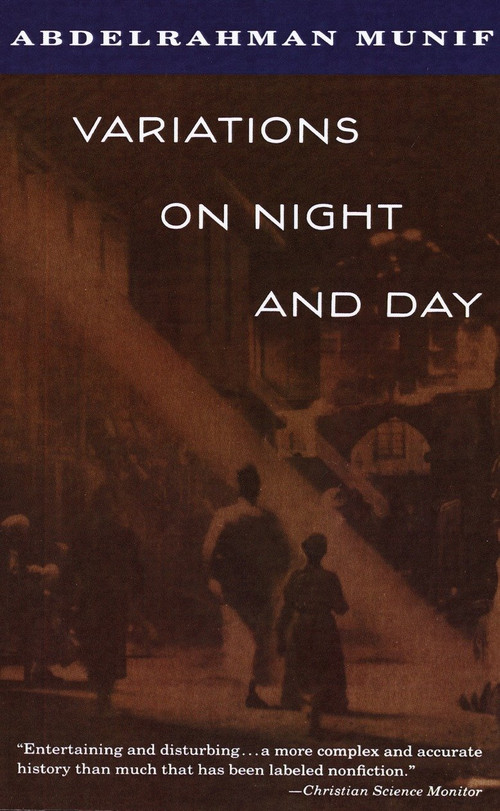 Variations on Night and Day by Abdelrahman Munif, 9780679755517