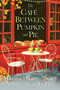 The Café between Pumpkin and Pie by Kate Angell, Marina Adair, Stacy Finz, 9781496733207