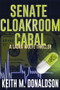 Senate Cloakroom Cabal by Keith Donaldson, 9781937084226