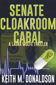 Senate Cloakroom Cabal by Keith Donaldson, 9781937084226