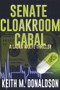 Senate Cloakroom Cabal by Keith Donaldson, 9781937084226