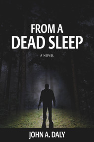 From a Dead Sleep by John A. Daly, 9781937084547