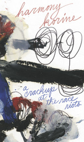 A Crack-Up at the Race Riots by Harmony Korine, 9781937112103