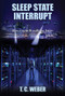 Sleep State Interrupt by T.C. Weber, 9781937276973