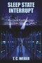 Sleep State Interrupt by T.C. Weber, 9781937276973