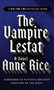 The Vampire Lestat by Anne Rice, 9780345313867