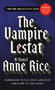 The Vampire Lestat by Anne Rice, 9780345313867