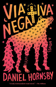 Via Negativa (A novel) by Daniel Hornsby, 9780593081006