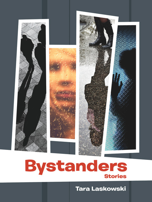 Bystanders by Tara Laskowski, 9781939650382
