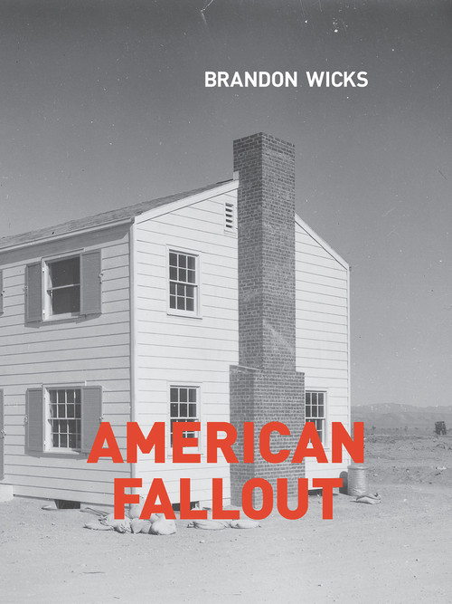 American Fallout by Brandon Wicks, 9781939650429