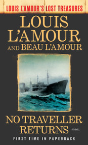 No Traveller Returns (Louis L'Amour's Lost Treasures) (A Novel) by Louis L'Amour, Beau L'Amour, 9780425284940