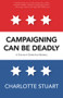 Campaigning Can Be Deadly by Charlotte Stuart, Charlotte Stuart, 9781940442327