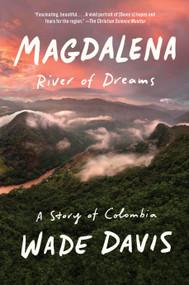 Magdalena (River of Dreams: A Story of Colombia) - 9780375724879 by Wade Davis, 9780375724879
