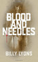 Blood and Needles by Billy Lyons, 9781940758534